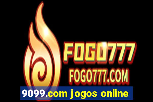 9099.com jogos online